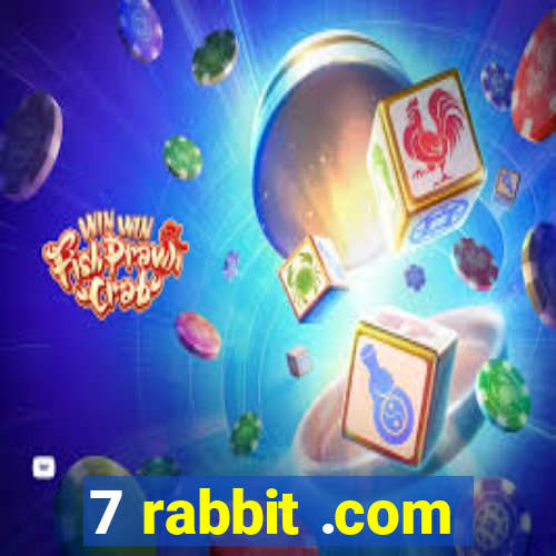 7 rabbit .com